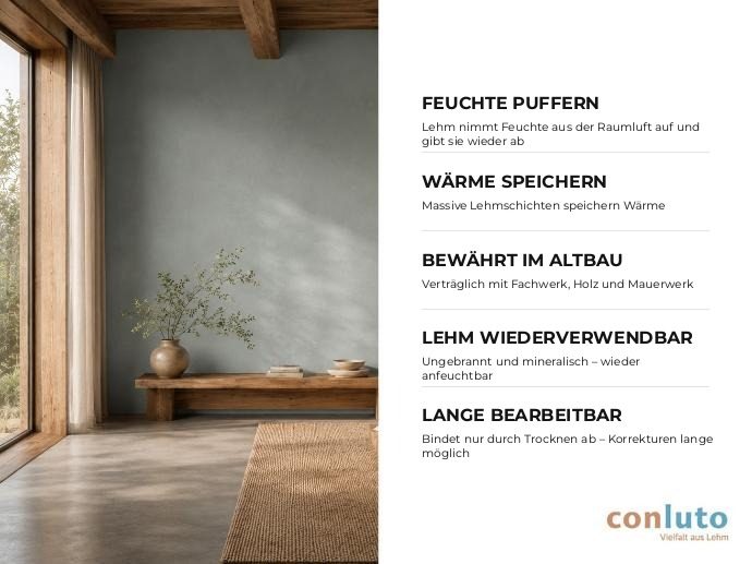 Vorteile von Lehmputz: Feuchte puffern, Wärme speichern, bewährt im Altbau, Lehm wiederverwendbar, lange bearbeitbar
