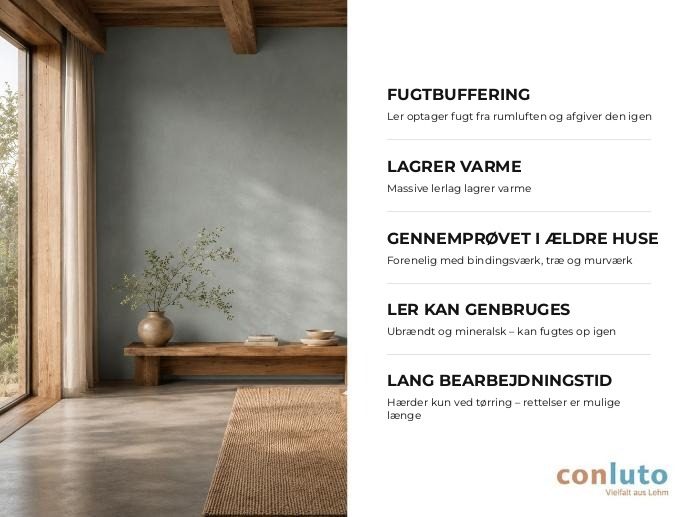 Fordele ved lerpuds: fugtbuffering, lagrer varme, gennemprøvet i ældre huse, ler kan genbruges, lang bearbejdningstid