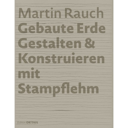 Gebaute Erde - Gestalten & Konstruieren mit Stampflehm 