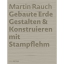 Gebaute Erde - Gestalten & Konstruieren mit Stampflehm 