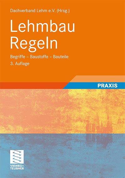Lehmbau Regeln Begriffe – Baustoffe – Bauteile