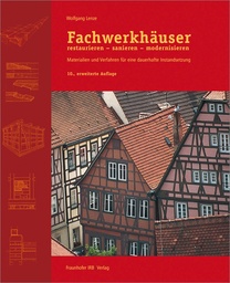 Fraunhofer IRB  Restoring - renovating - modernising half-timbered houses Materials and methods for permanent restoration Piece